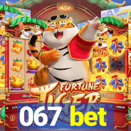 067 bet